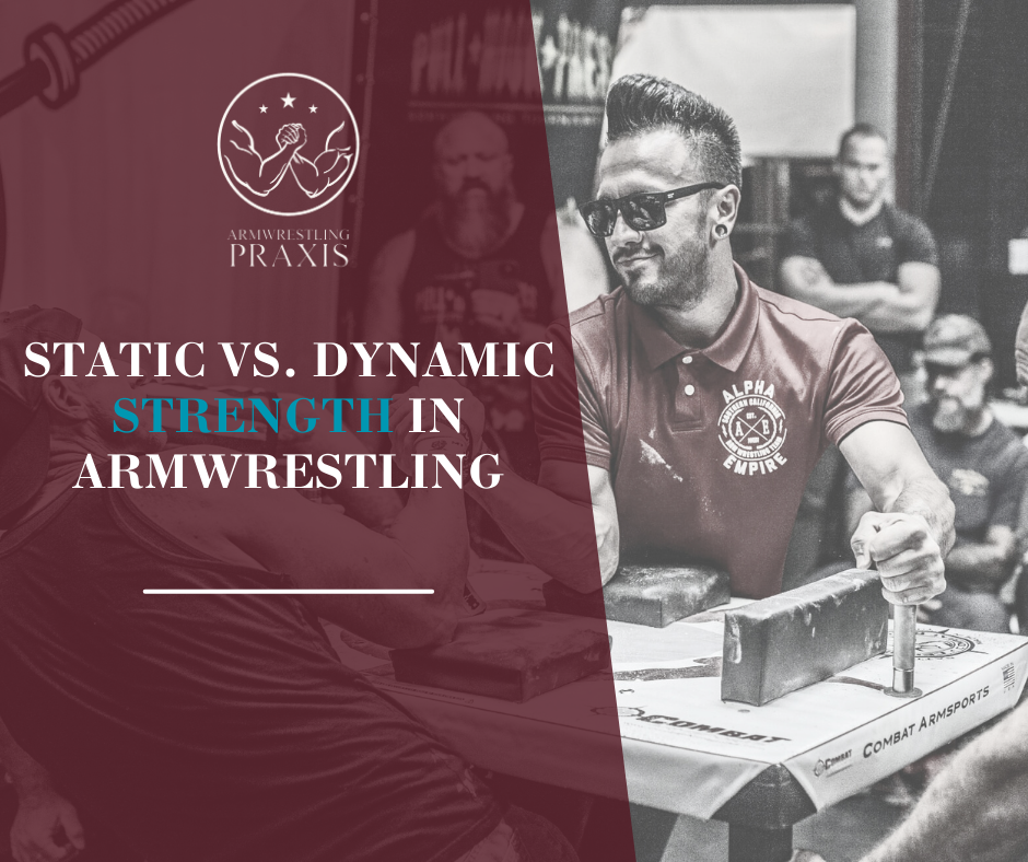 Static vs. Dynamic Strength in Armwrestling